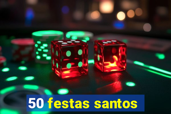 50 festas santos - sp